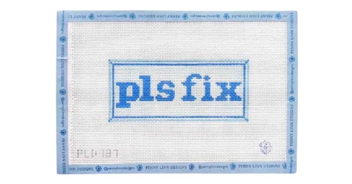 Pls Fix - Penny Linn Designs - Penny Linn Designs